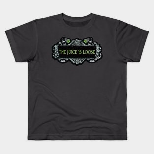 The Juice Is Loose Kids T-Shirt